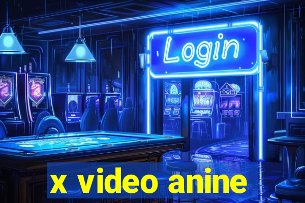 x video anine